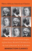 Three African American Classics: Narrative of the Life of Frederick Douglass, Up from Slavery: An Autobiography, The Souls of Black Folk 1789432596 Book Cover