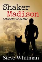 Shaker Madison: Conspiracy to Murder 1977576443 Book Cover
