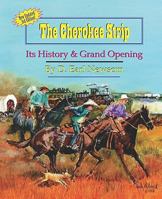 The Cherokee Strip: Its History & Grand Opening 1581071507 Book Cover