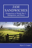 Jam Sandwiches: Perspectives of World War 2, Immigration, and Illness 1773707191 Book Cover