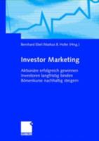 Investor Marketing: Aktionare Erfolgreich Gewinnen, Investoren Langfristig Binden, Borsenkurse Nachhaltig Steigern 3322903516 Book Cover