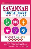 Savannah Restaurant Guide 2019: Best Rated Restaurants in Savannah, Georgia - 500 Restaurants, Bars and Cafés recommended for Visitors, 2019 1721108335 Book Cover