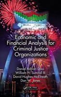 Economic and Financial Analysis for Criminal Justice Organizations 1466592060 Book Cover
