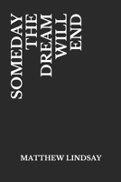 Someday the Dream Will End B08P448L4D Book Cover