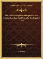 Die Einfuhrung Einer Obligatorischen Fleischschau Fur Das Deutsche Reichsgebiet 1169470076 Book Cover