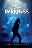 True Darkness B084QLSKM6 Book Cover