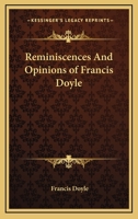 Reminiscences And Opinions of Francis Doyle 1162747153 Book Cover