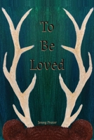 To Be Loved 1952185203 Book Cover