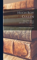 Hugh Roy Cullen: a Story of American Opportunity B0006ATU5A Book Cover