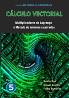 C�lculo vectorial Libro 5 - Parte III: Multiplicadores de Lagrange y M�todo de m�nimos cuadrados 6124858967 Book Cover