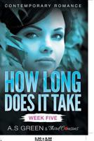 How Long Does It Take: Week Five 1683058585 Book Cover