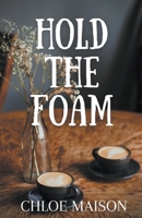 Hold the Foam 1088296793 Book Cover