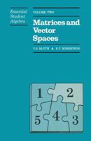 Essential Student Algebra: Volume Two: Matrices and Vector Spaces 0412278707 Book Cover