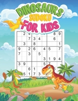 Dinosaurs Sudoku For kids: 200 Easy Dinosaurs Sudoku and answer For kids and Adults Perfect Gift For birthday, easter day, Memorial Day B08VFS1J3M Book Cover