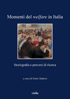 Momenti del welfare in Italia. Storiografia e percorsi di ricerca 8883348923 Book Cover
