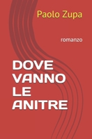 Dove Vanno Le Anitre: romanzo B096TJPCGH Book Cover