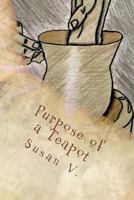 Purpose of a Teapot 1548287210 Book Cover