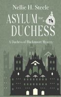 Asylum for a Duchess 1951582918 Book Cover
