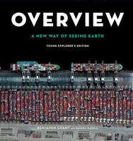 Overview, Young Explorer's Edition: A New Way of Seeing Earth 1984832026 Book Cover