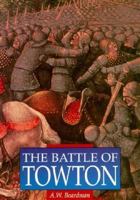 Towton: The Bloodiest Battle 0750924799 Book Cover