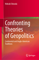 Confronting Theories of Geopolitics: Continental and Anglo-American Traditions 9819532280 Book Cover