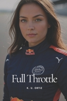 Full Throttle: Formula 1 fanfiction B0F87JZ7KX Book Cover