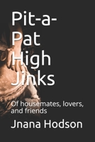 Pit-a-Pat High Jinks: Of housemates, lovers, and friends B089CSGDQ8 Book Cover