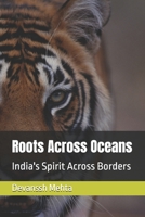 Roots Across Oceans: India's Spirit Across Borders B0F6VLS9M4 Book Cover
