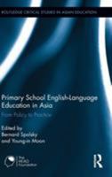 Primary School English-Language Education in Asia: From Policy to Practice 0415629683 Book Cover