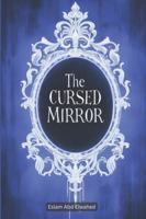 The Cursed Mirror: 100 True Horror Stories of Haunted Reflections (Horror & Supernatural) B0G4GRDTJ5 Book Cover