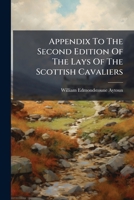 Appendix To The Second Edition Of The Lays Of The Scottish Cavaliers 1179668022 Book Cover
