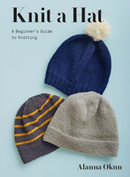 Knit a Hat: A Beginner's Guide to Knitting 1419740652 Book Cover