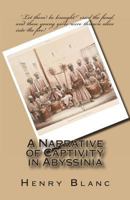 A Narrative of Captivity in Abyssinia: Narrative of Captivity in Abyssinia with Some Account of the Late Emperor the Late Emperor Theodore, His Country and People 9356706263 Book Cover