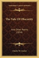 The Vale Of Obscurity: And Other Poems 1437344224 Book Cover