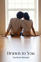 Drawn to You 1918122997 Book Cover