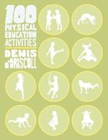 100 Physical Education Activites 1847486126 Book Cover