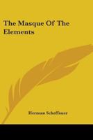 The Masque Of The Elements 0548482497 Book Cover