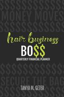 Hair Business Boss: Quarterly Financial Planner 1791508588 Book Cover