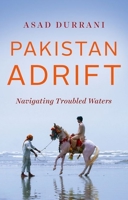 Pakistan Adrift: Navigating Troubled Waters 1849049610 Book Cover