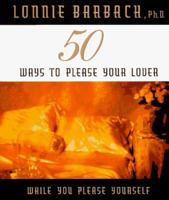 50 Ways to Please Your Lover: While You Please Yourself 0525942718 Book Cover