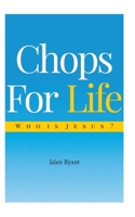 Chops For Life: Who is Jesus? B08F65S8D5 Book Cover