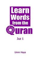 Learn Words from the Quran: Juz 1 1797050990 Book Cover