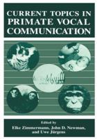 Current Topics in Primate Vocal Communication 030645064X Book Cover