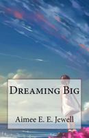 Dreaming Big 1542708109 Book Cover