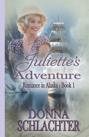 Juliette's Adventure: Adventure and mystery in 1920s Alaska 1958897140 Book Cover