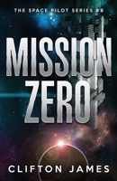 Mission Zero (The Space Pilot) B0F62XXMWM Book Cover