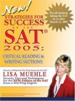 Strategies for Success on the SAT* 2005: Critical Reading & Writing Sections: Secrets, Tips and Techniques for the NEW Edition of the SAT from a Test Prep Expert 0595330495 Book Cover