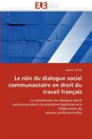 Le Rale Du Dialogue Social Communautaire En Droit Du Travail Franaais 6131566100 Book Cover