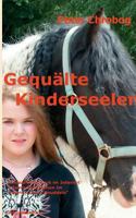 Gequälte Kinderseelen: Kindesmißbrauch im Internet  3 Jahre Recherchen im Knuddels-Chat 3839162564 Book Cover