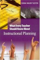 What Every Teacher Should Know About Instructional Planning (Tileston, Donna Walker. What Every Teacher Should Know About--, 4.) 0761931201 Book Cover